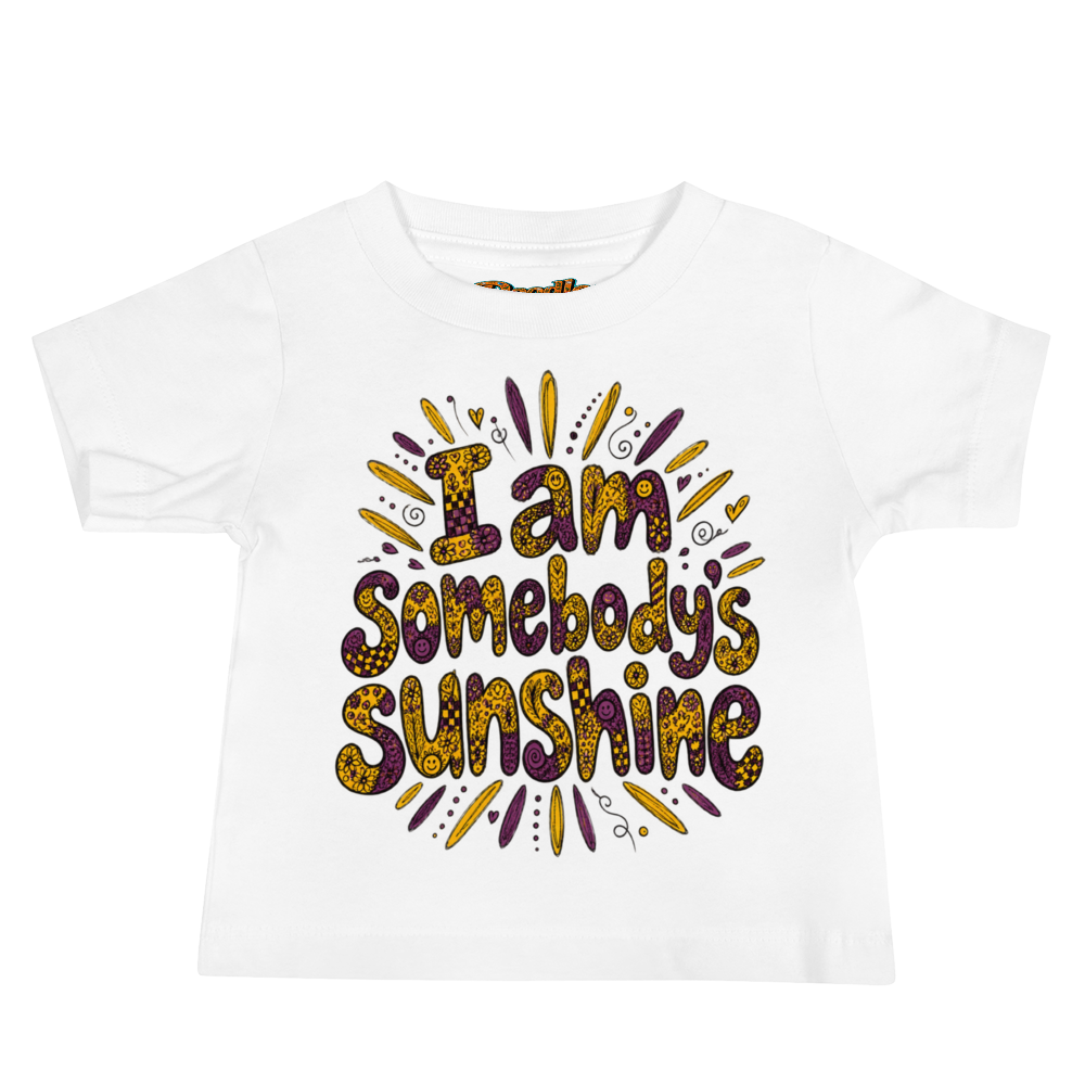 Exact Words I Am Somebodys Sunshine In Warm Max Doodles Baby T Shirt