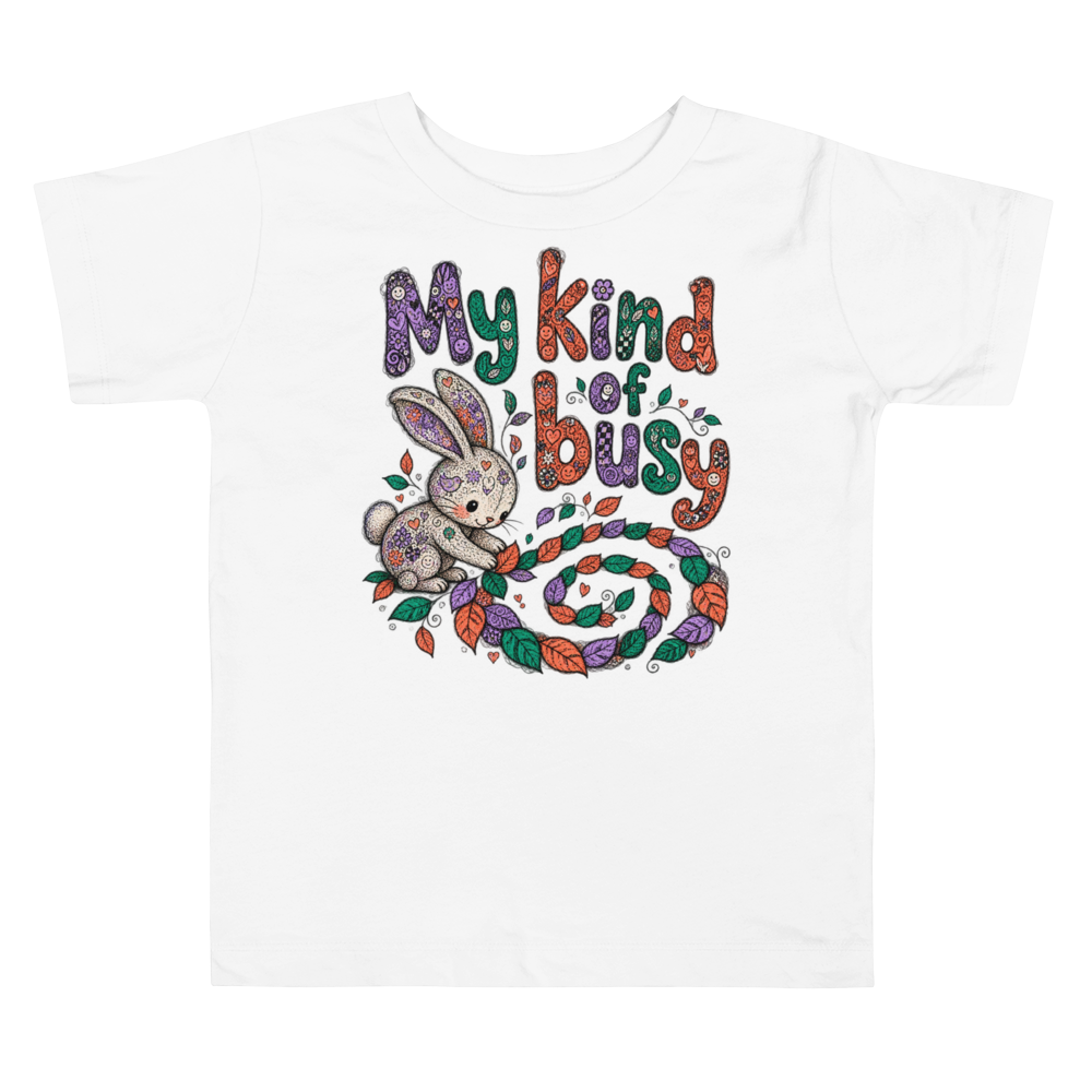 Exact Words My Kind Of Busy A Bunny Max Doodles Toddler T Shirt in White