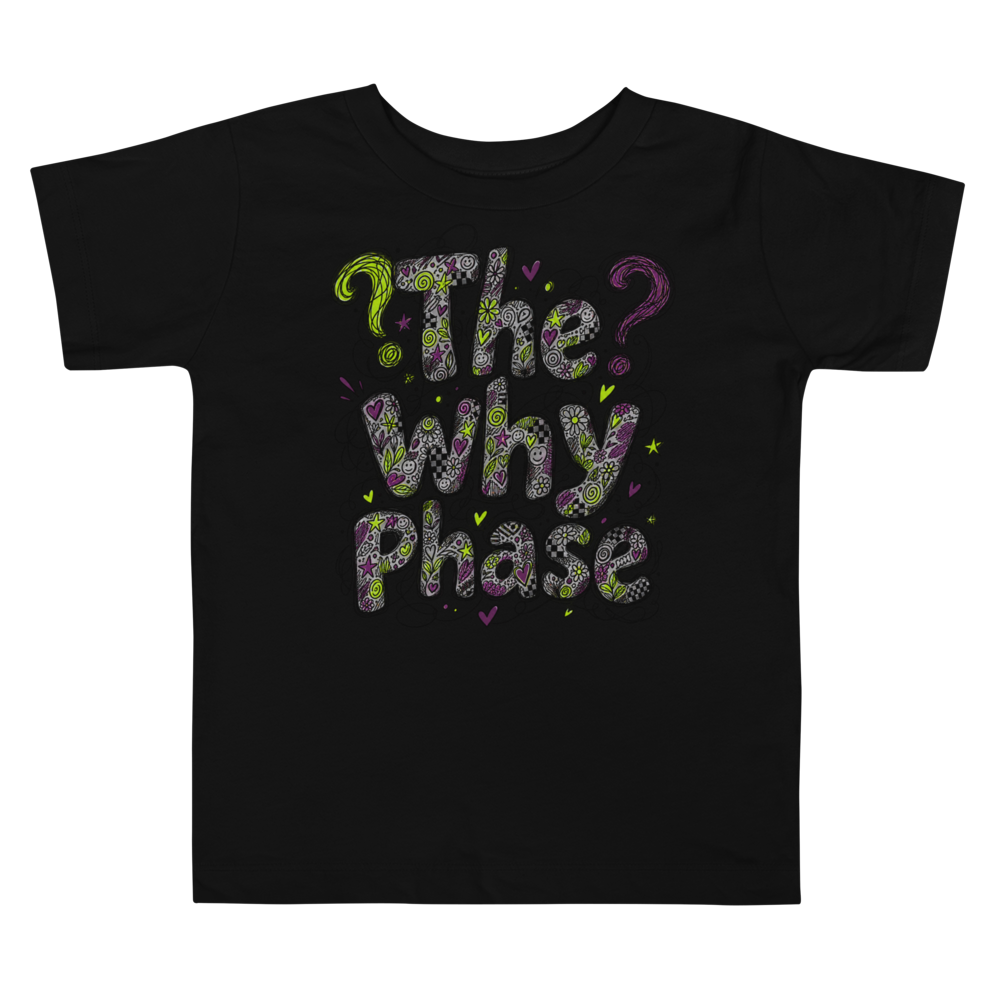 Exact Words The Why Phase Three Stacked Word Max Doodles Toddler T Shirt alternate view