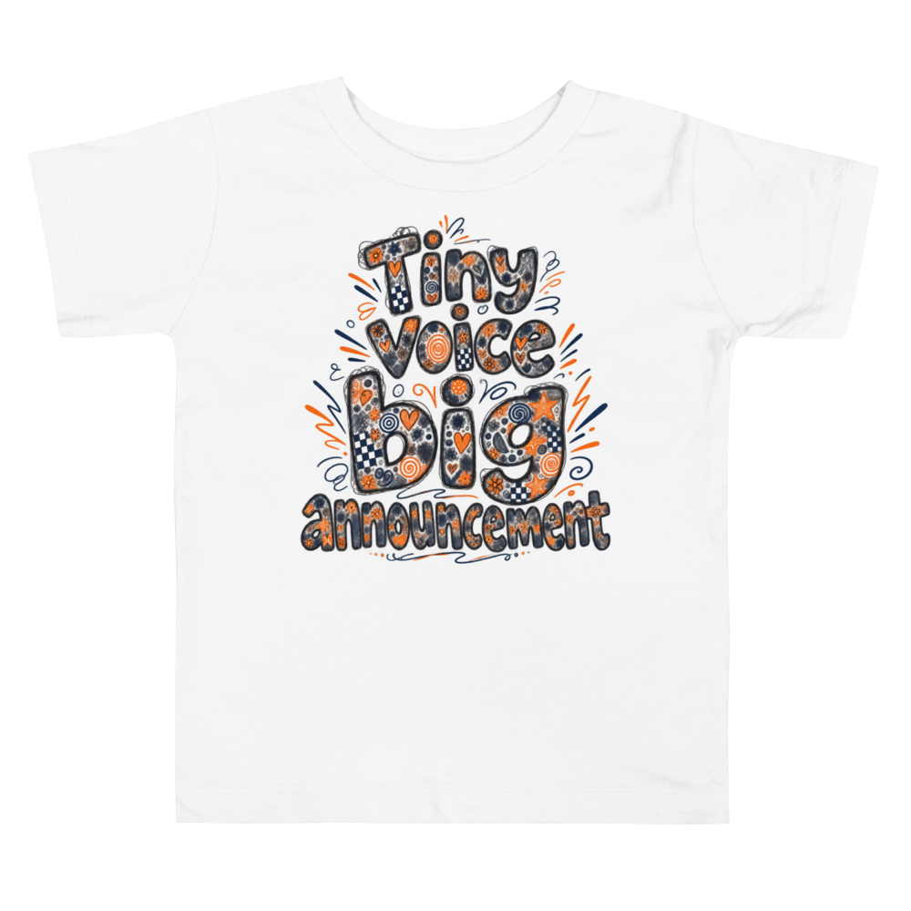 Exact Words Tiny Voice Big Announcement Letter Sizes Max Doodles Toddler T Shirt