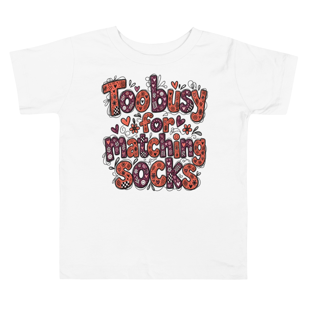Exact Words Too Busy For Matching Socks Mismatched Max Doodles Toddler T Shirt