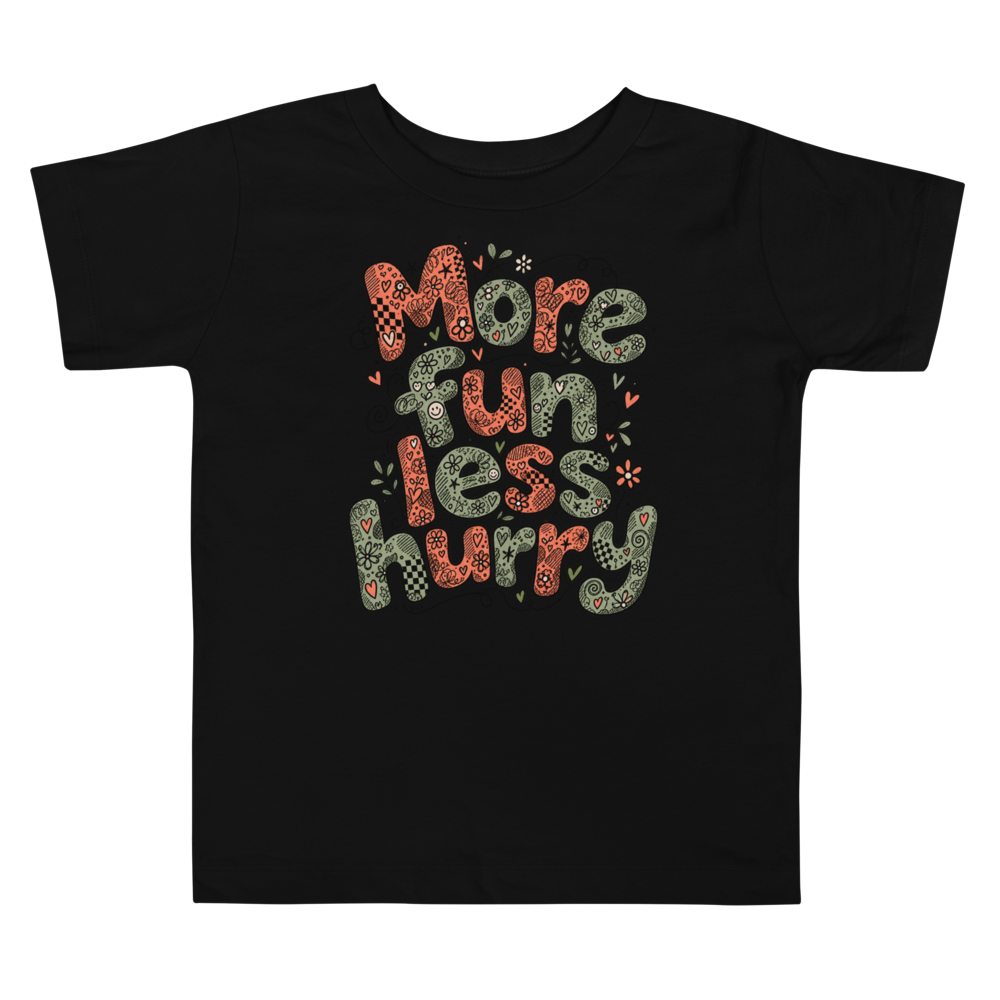 Exact Words More Fun Less Hurry Spacious Rounded Max Doodles Toddler T Shirt alternate view