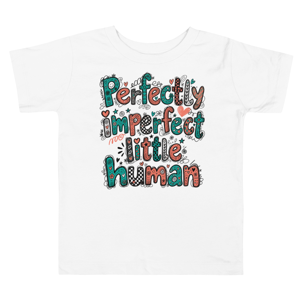 Exact Words Perfectly Imperfect Little Human Playful Irregular Max Doodles Toddler T Shirt