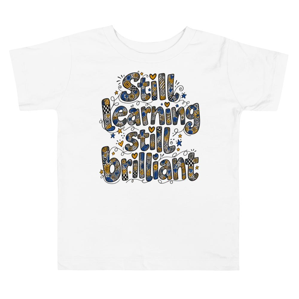 Exact Words Still Learning Still Brilliant Friendly Handwritten Max Doodles Toddler T Shirt