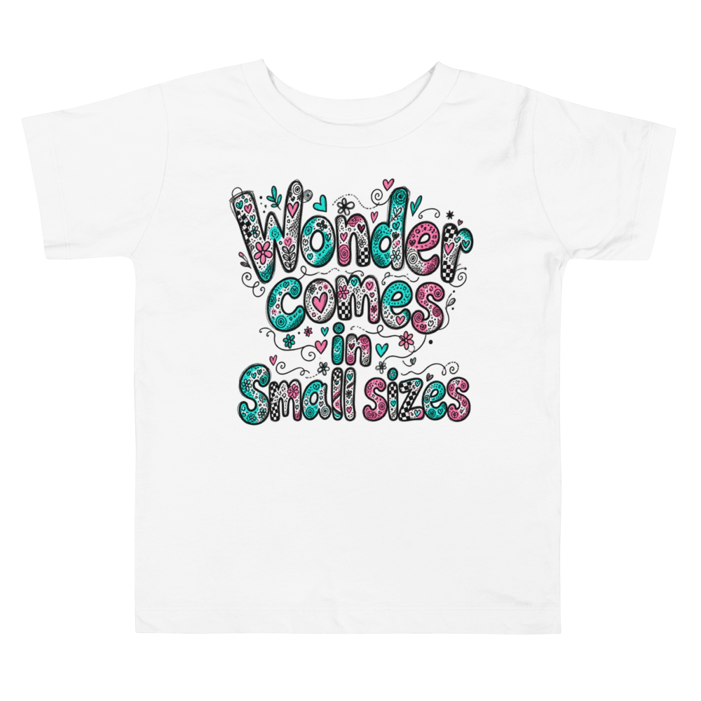 Exact Words Wonder Comes In Small Sizes Variablesized Max Doodles Toddler T Shirt