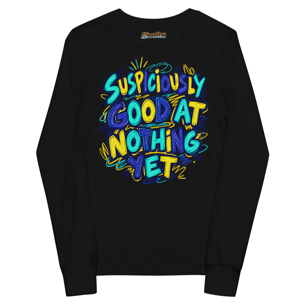 Suspiciously Good At Nothing Yet Youth Long Sleeve T Shirt alternate view