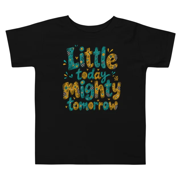 Exact Words Little Today Mighty Tomorrow Balanced Twopart Max Doodles Toddler T Shirt alternate view