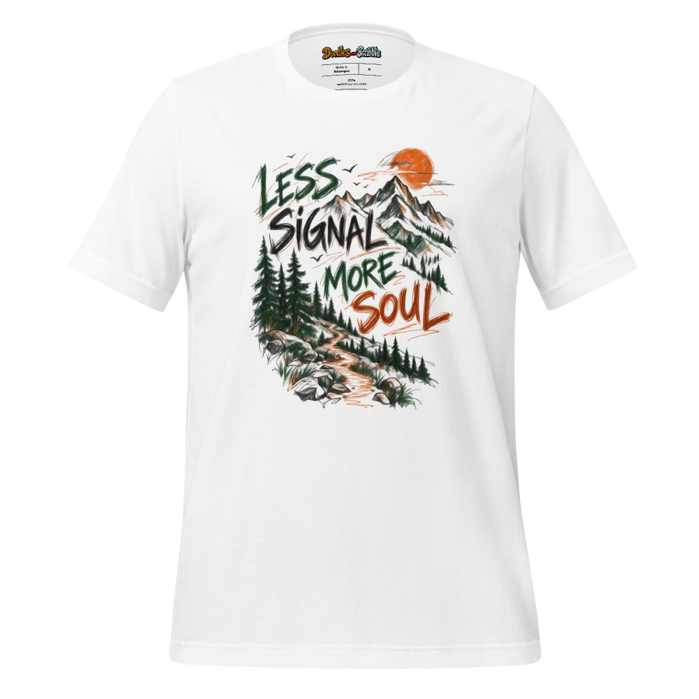 Less Signal More Soul T-Shirt Front