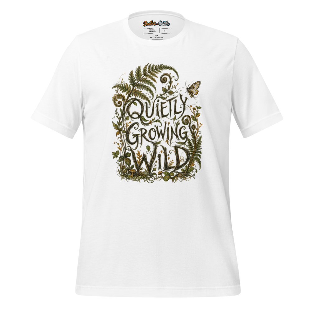Quietly Growing Wild T-Shirt