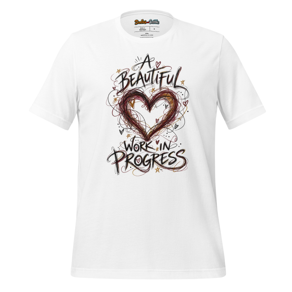 A Beautiful Work In Progress T-Shirt Front