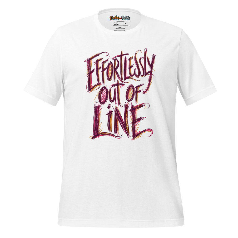 Effortlessly Out Of Line T-Shirt