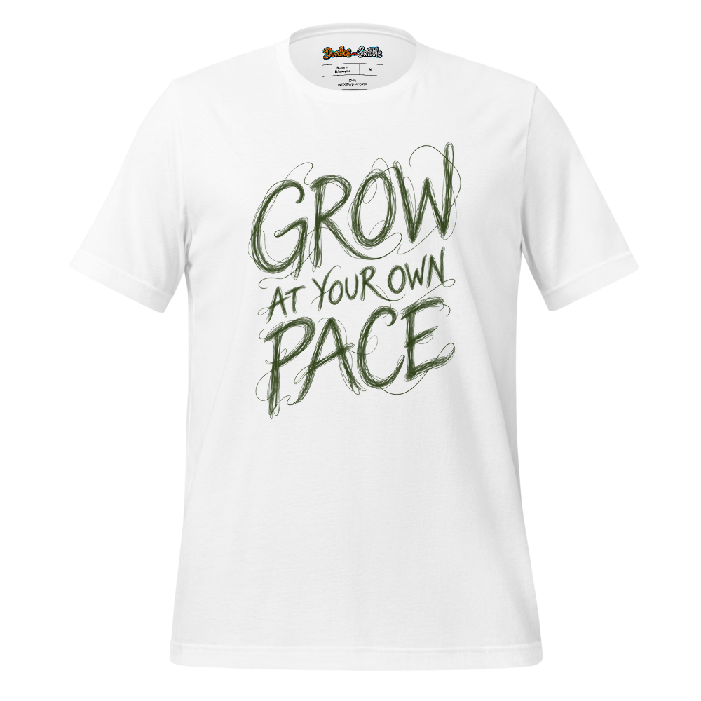 Grow At Your Own Pace T-Shirt Front