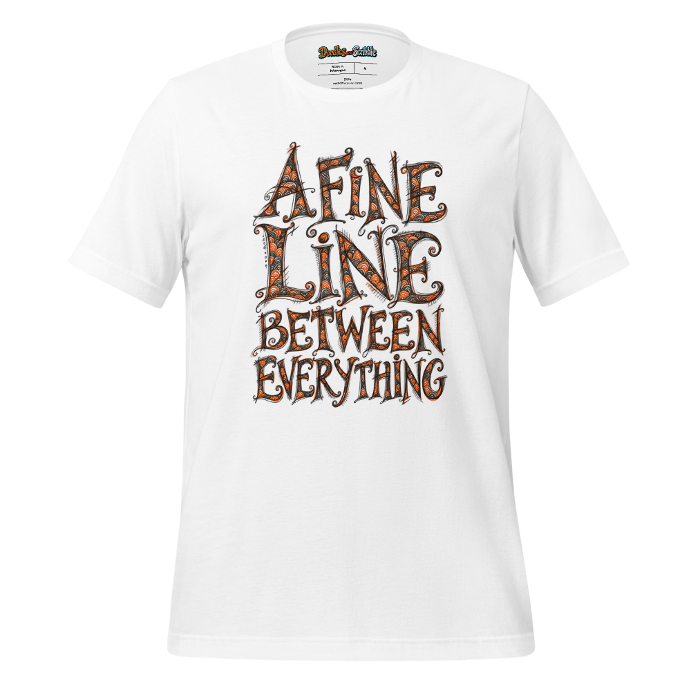A Fine Line Between Everything T-Shirt