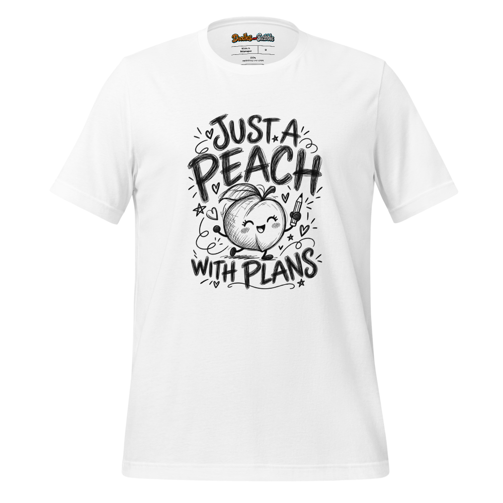 Just A Peach With Plans T-Shirt