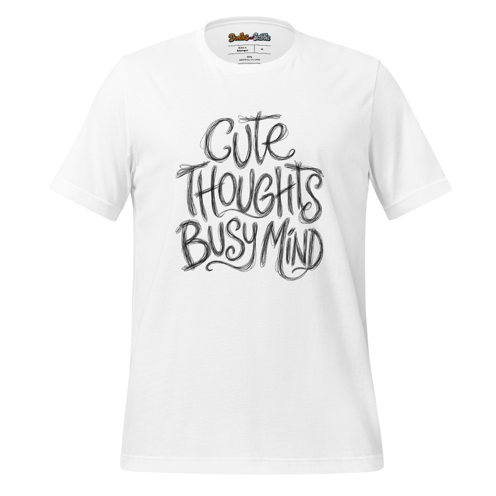 Cute Thoughts Busy Mind T-Shirt